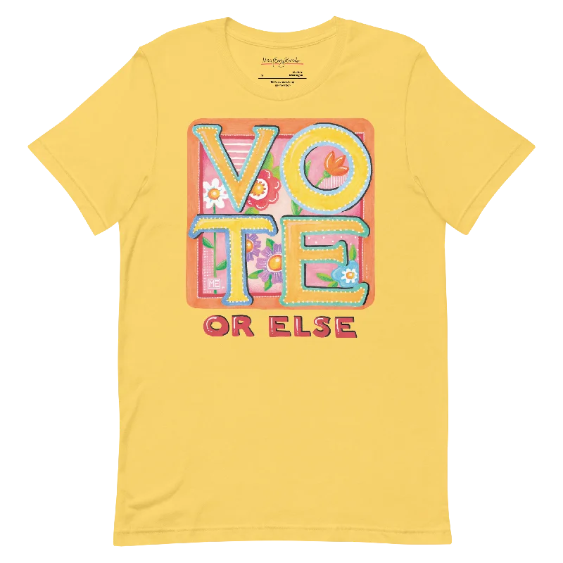 Vote or Else Unisex T-Shirt Boxy Fit Fitted Loose